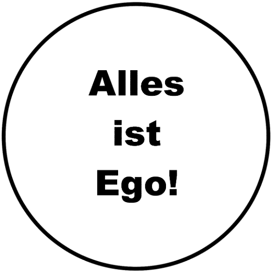 Alles ist Ego